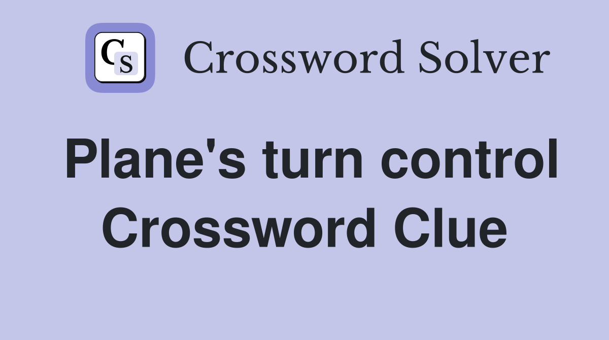 Plane's turn control Crossword Clue