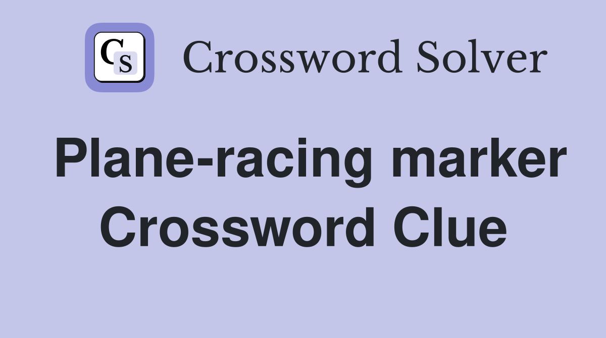 Plane-racing marker Crossword Clue
