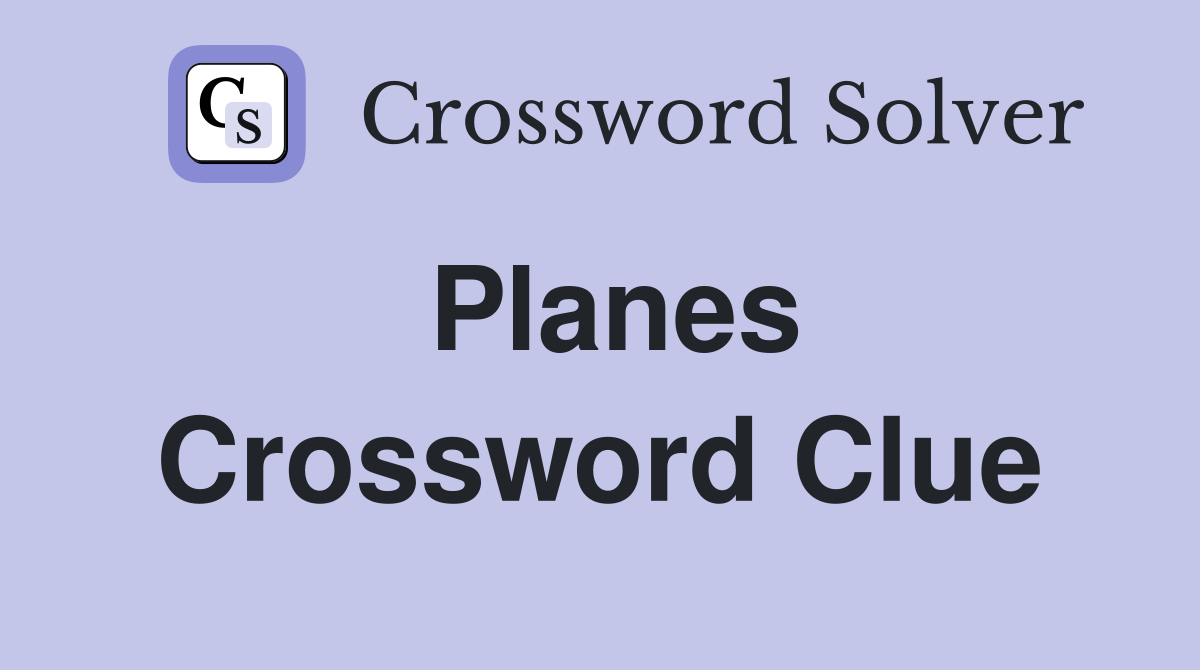 Planes Crossword Clue Answers Crossword Solver