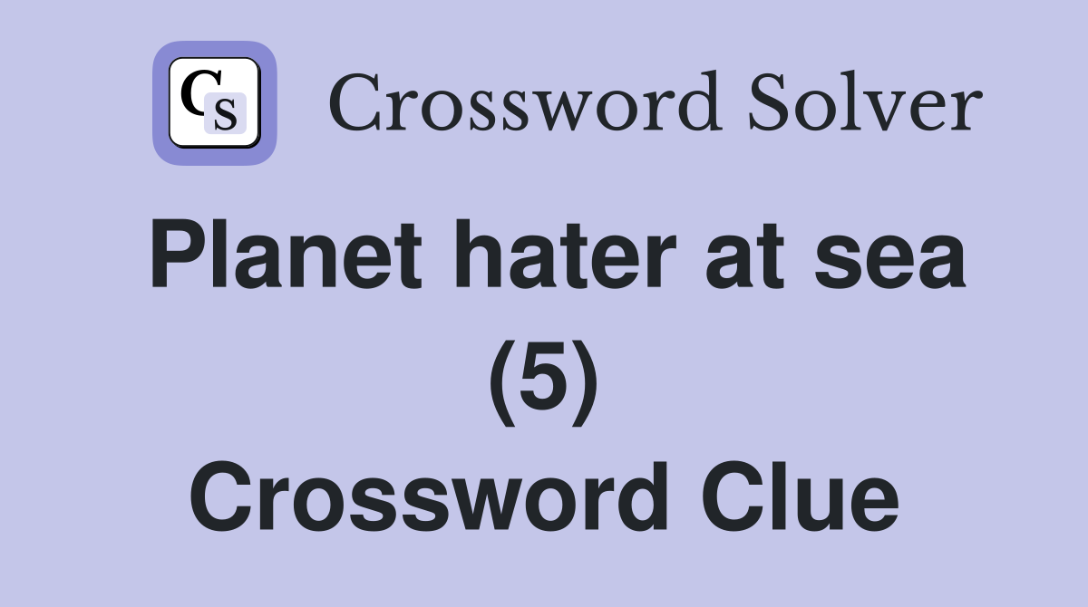 Planet hater at sea (5) Crossword Clue