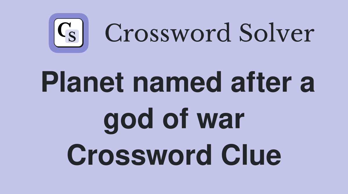 Planet named after a god of war Crossword Clue