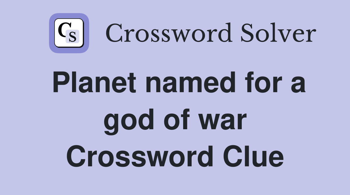 Planet named for a god of war Crossword Clue