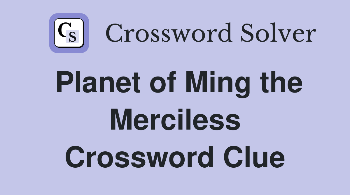 Planet of Ming the Merciless Crossword Clue