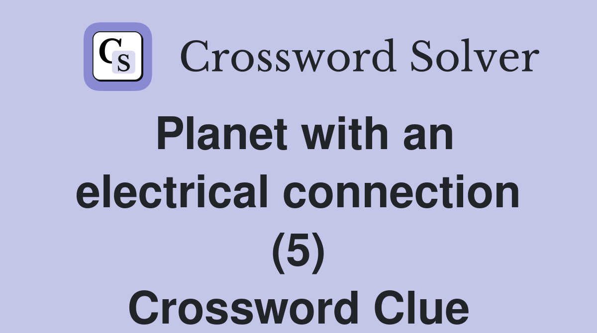 Planet with an electrical connection (5) Crossword Clue