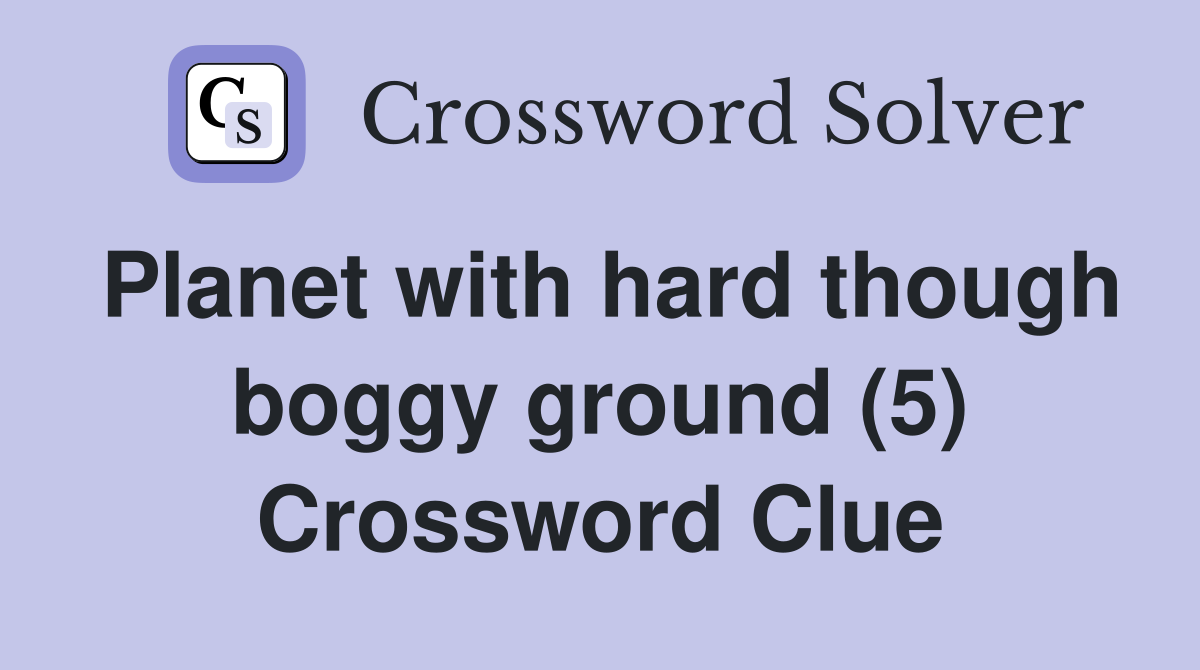 Planet with hard though boggy ground (5) Crossword Clue