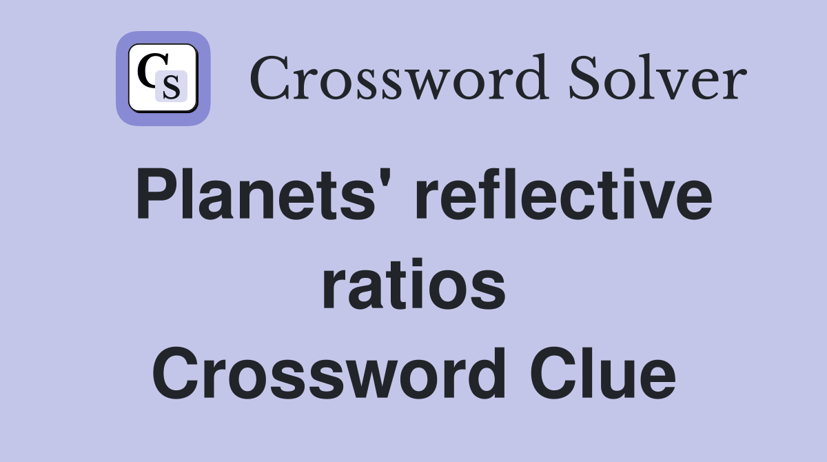 Planets' reflective ratios Crossword Clue