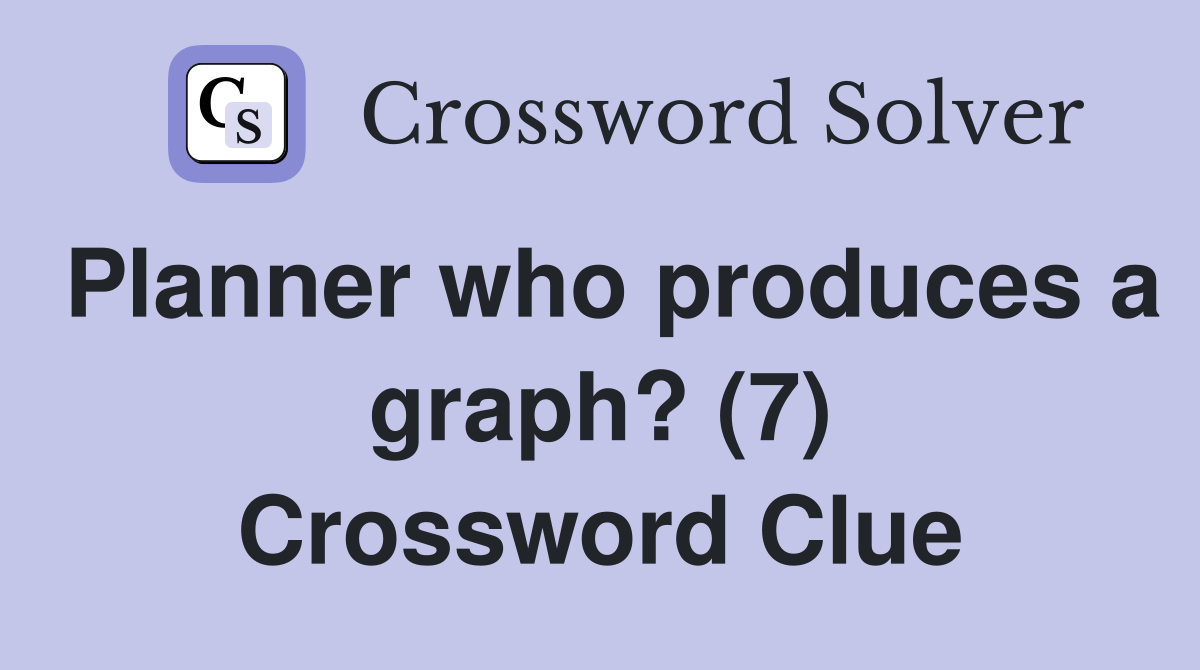 Planner who produces a graph? (7) Crossword Clue
