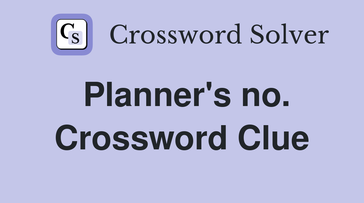 Planner's no. Crossword Clue