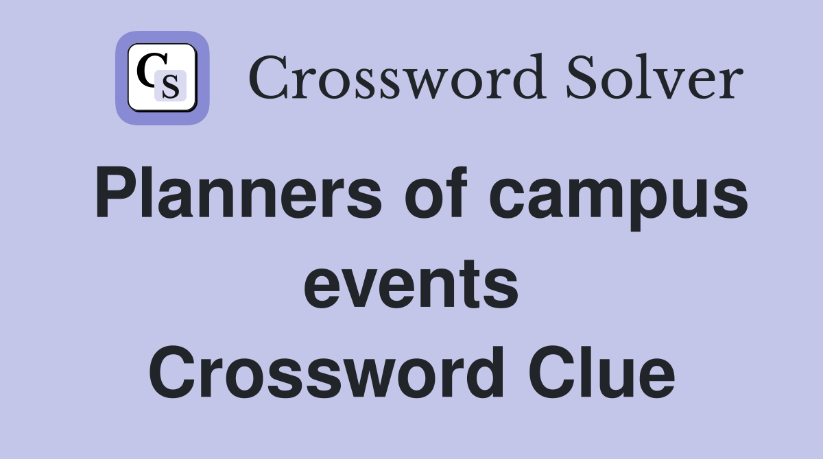 Planners of campus events Crossword Clue