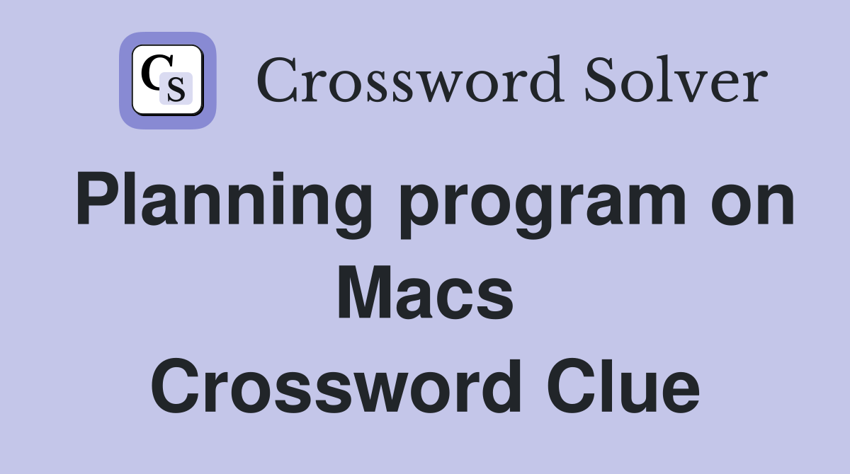 Planning program on Macs Crossword Clue