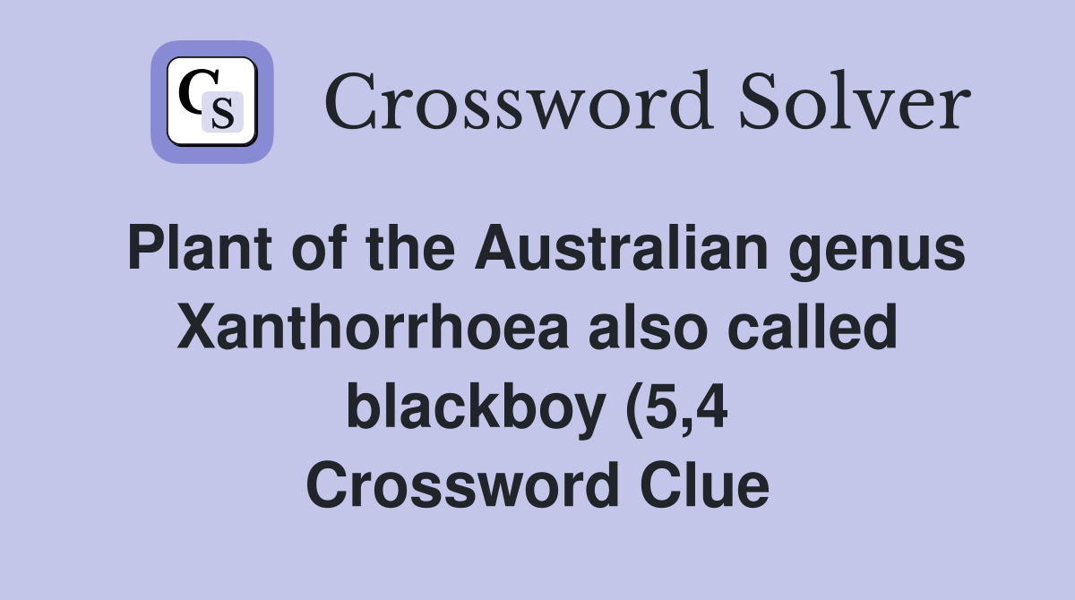 Plant of the Australian genus Xanthorrhoea also called blackboy (5 4 Plant of the Australian genus Xanthorrhoea also called blackboy (5 4