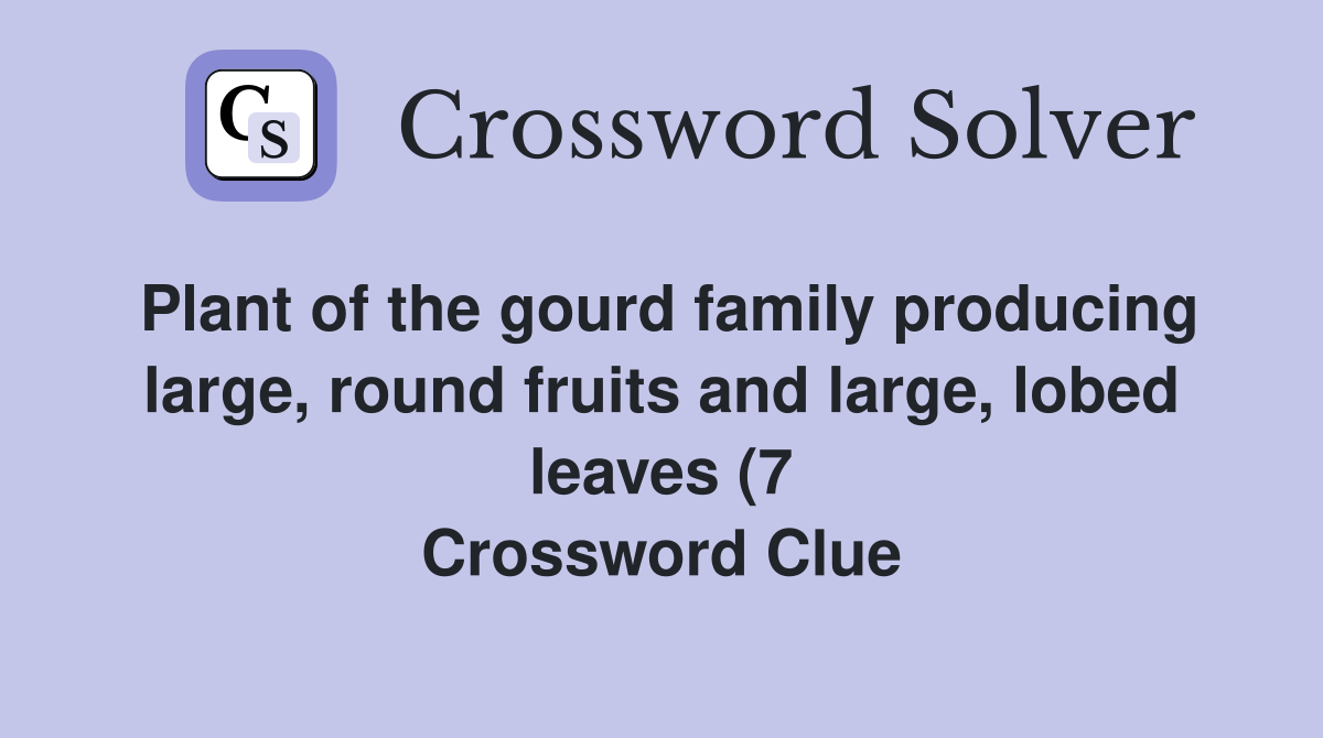 Plant of the gourd family producing large round fruits and large Plant of the gourd family producing large round fruits and large