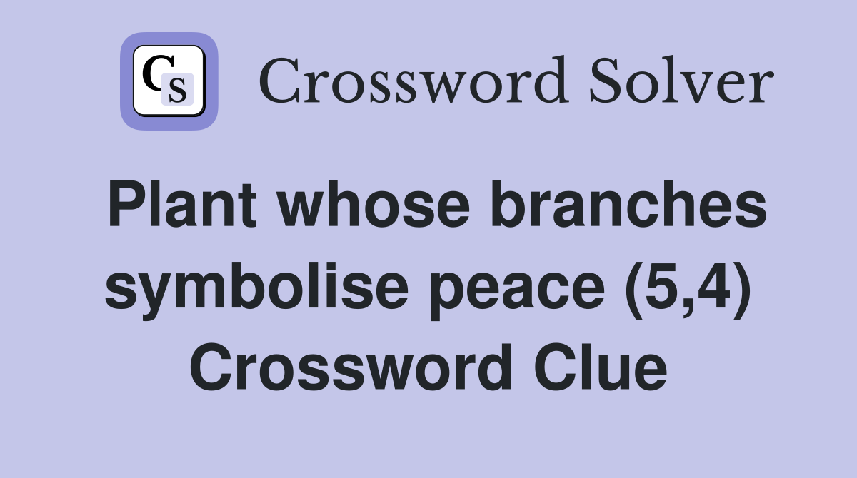 Plant whose branches symbolise peace (5,4) Crossword Clue