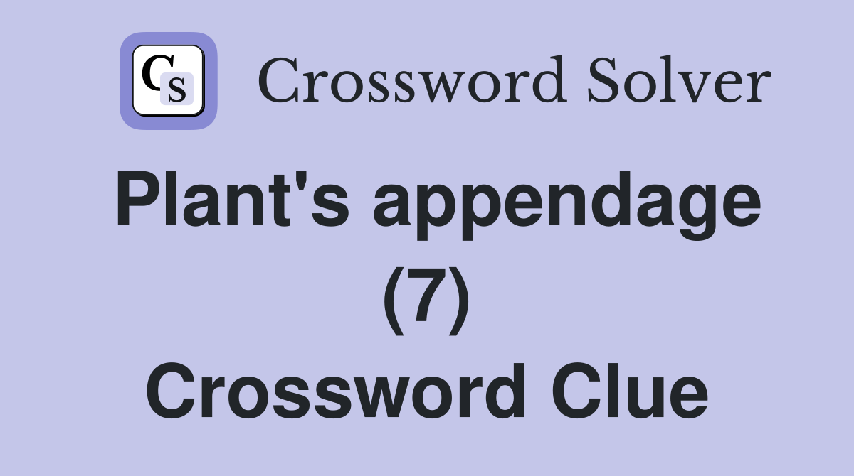 Plant's appendage (7) Crossword Clue