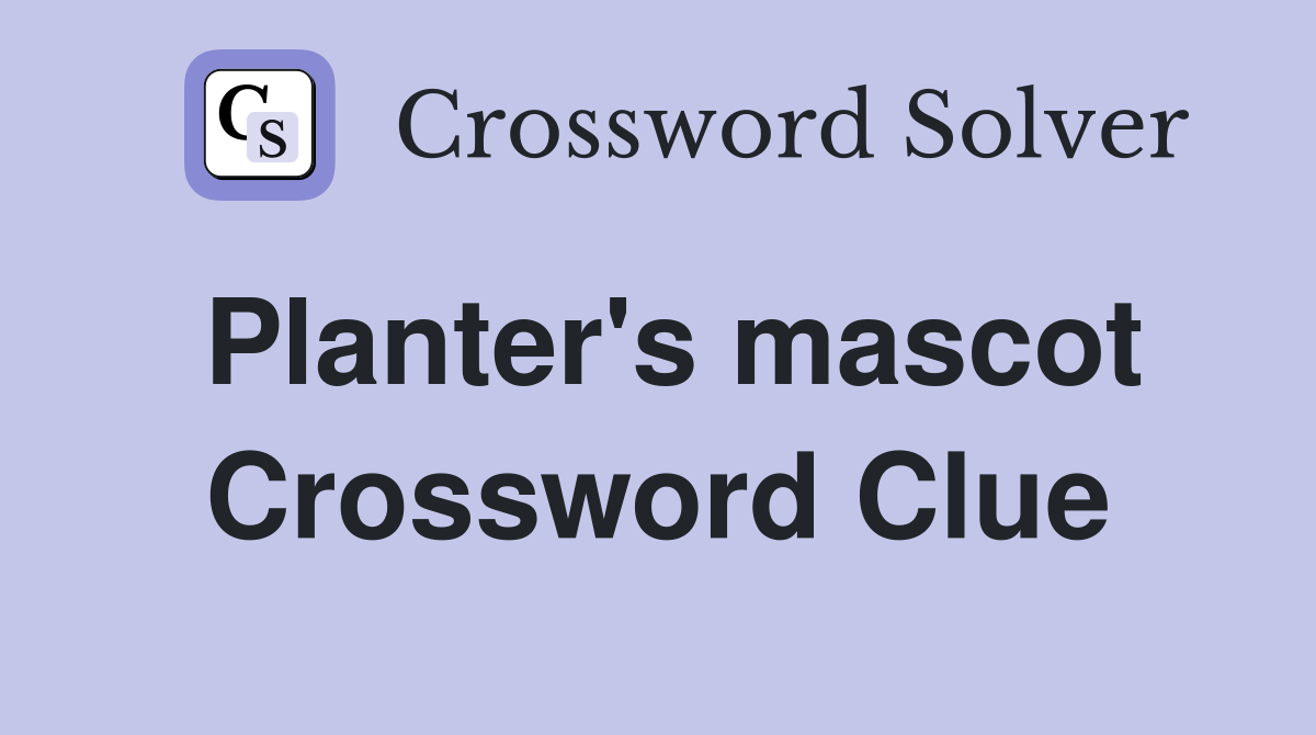 Planter's mascot Crossword Clue