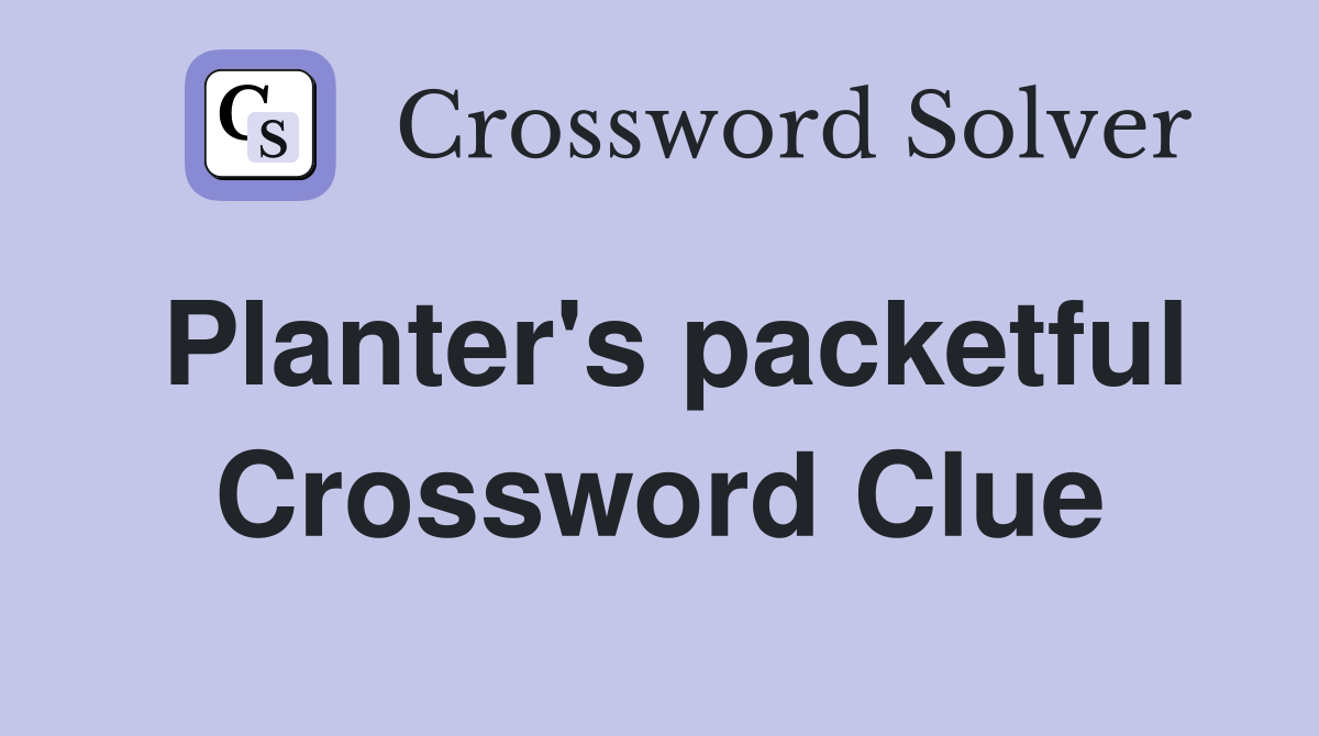 Planter's packetful Crossword Clue