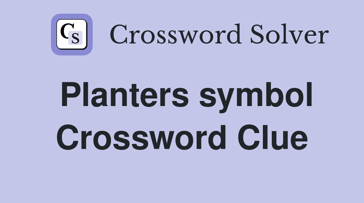 Planters symbol Crossword Clue