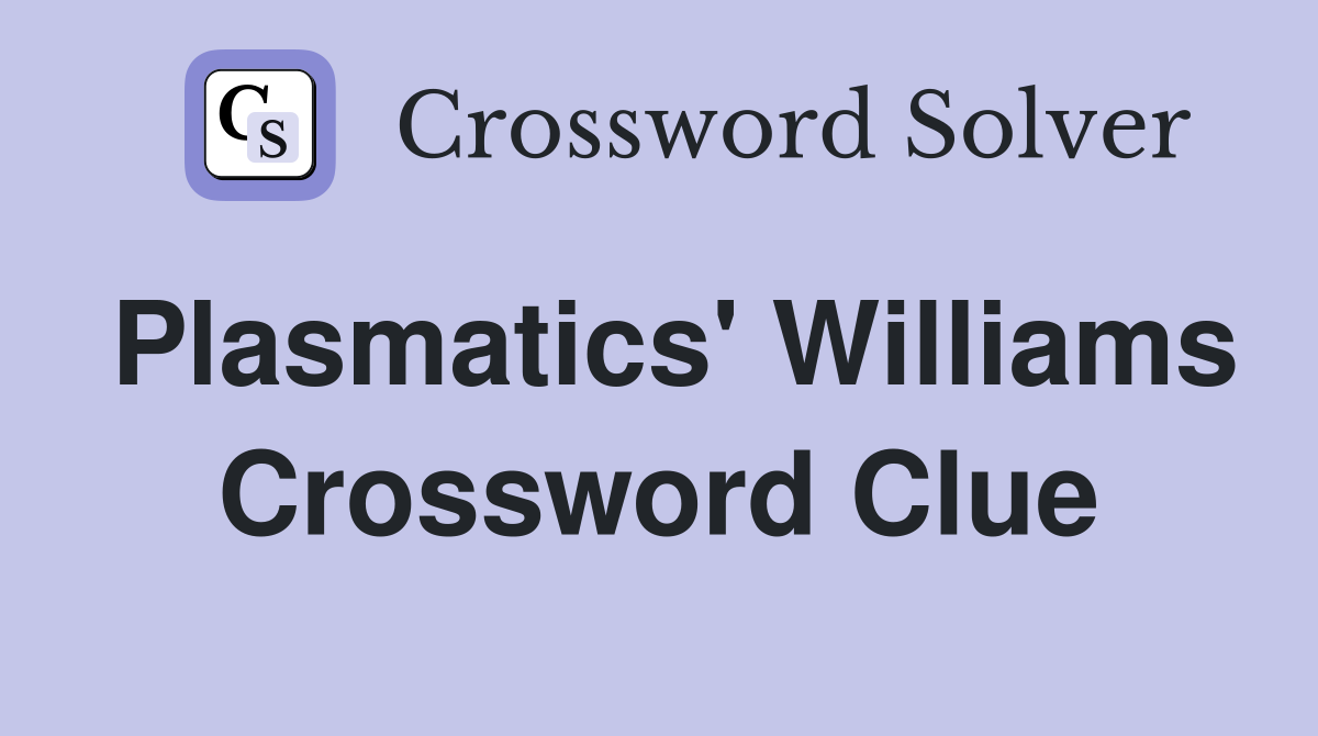 Plasmatics' Williams Crossword Clue
