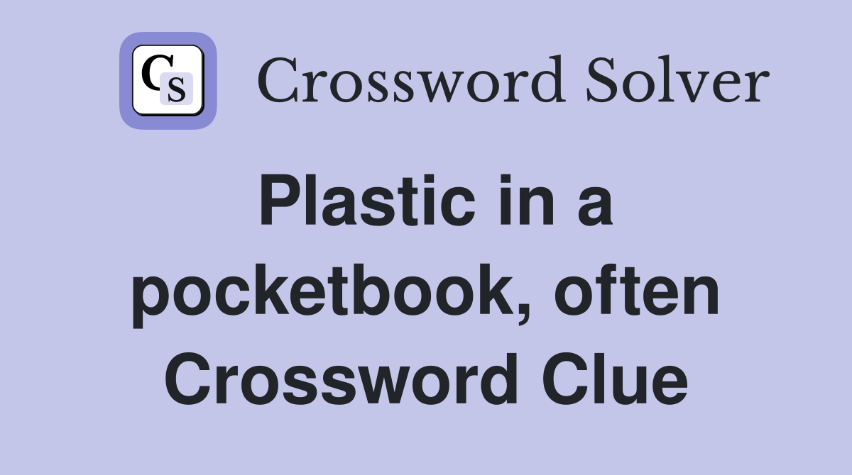 Plastic in a pocketbook, often Crossword Clue