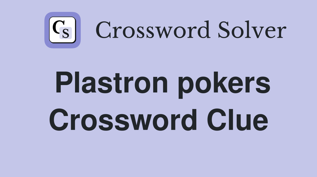 Plastron pokers Crossword Clue