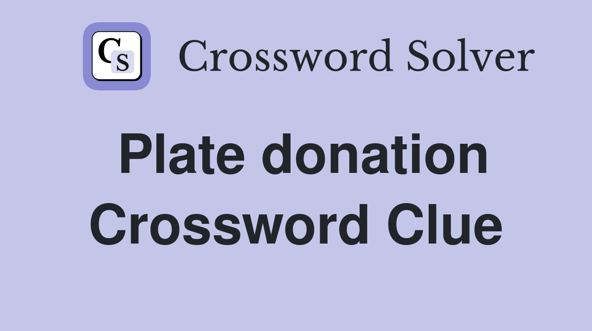 Plate donation Crossword Clue