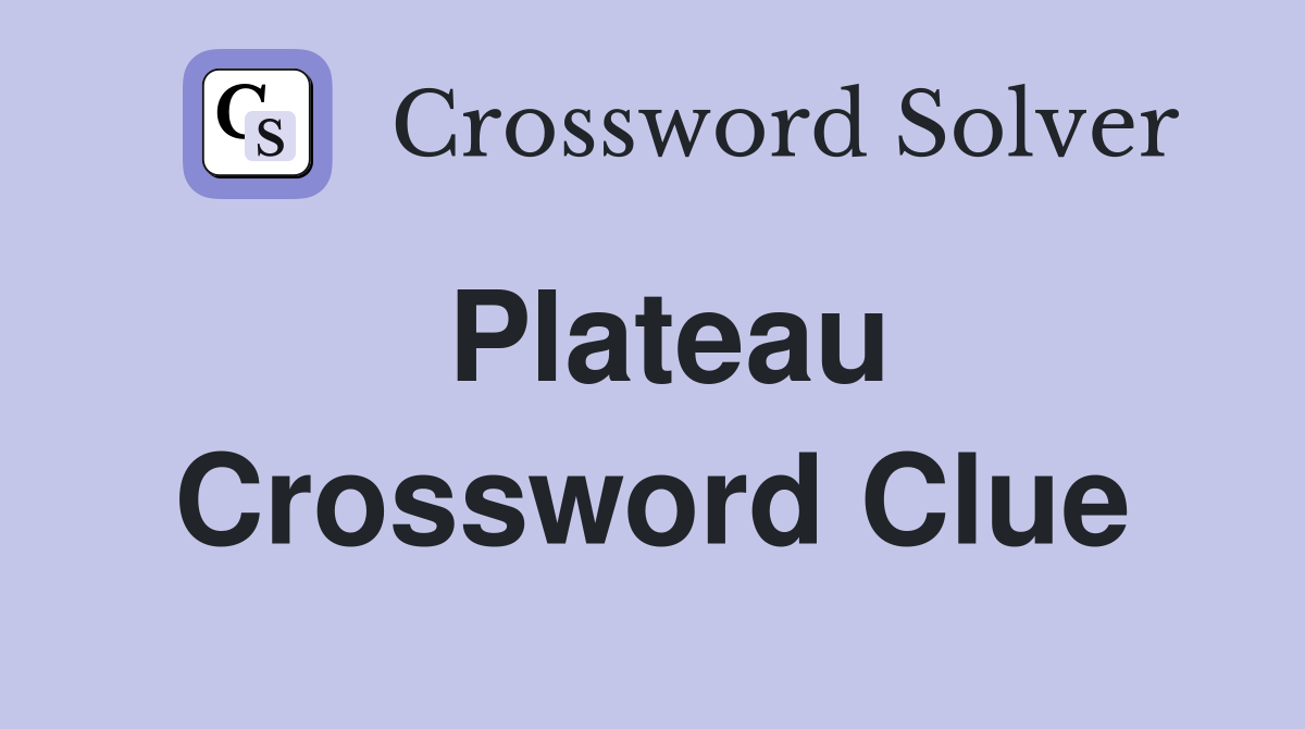 Plateau Crossword Clue