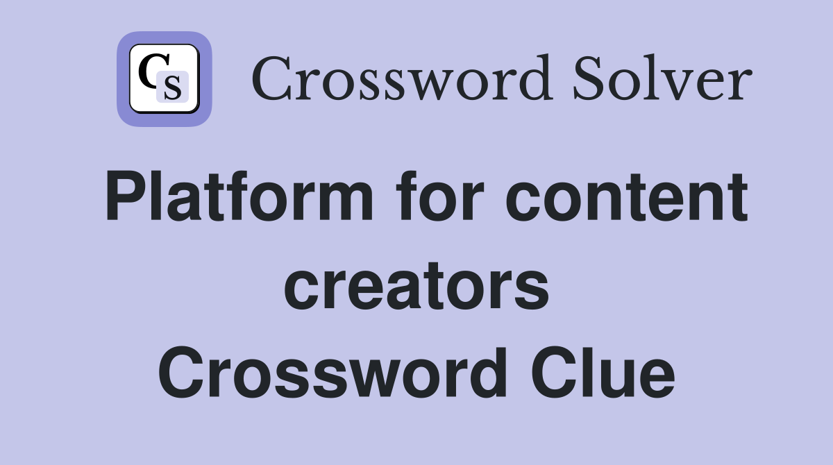 Platform for content creators Crossword Clue