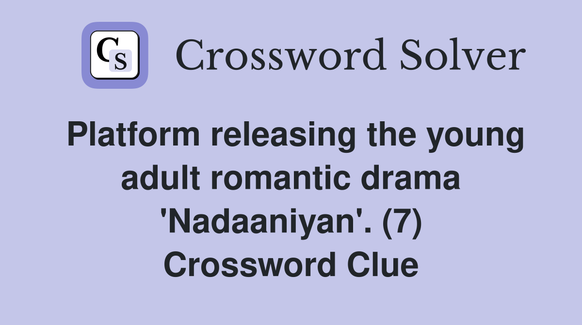 Platform releasing the young adult romantic drama 'Nadaaniyan'. (7) Crossword Clue