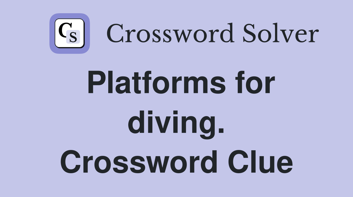 Platforms for diving. Crossword Clue