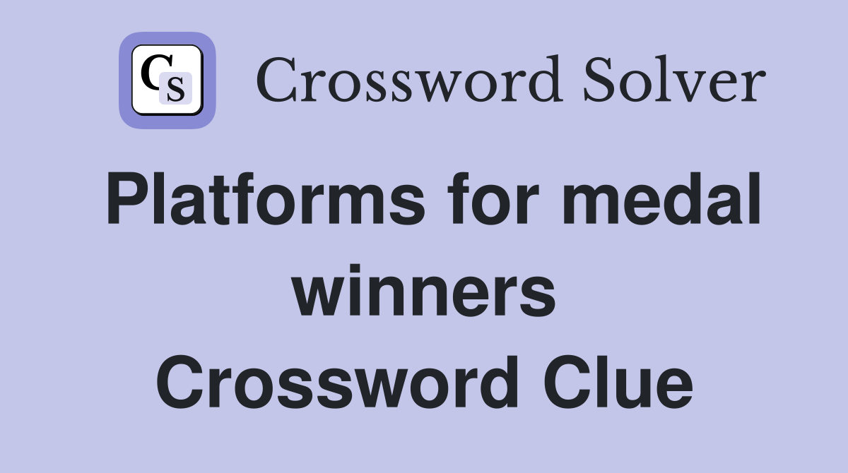 Platforms for medal winners Crossword Clue