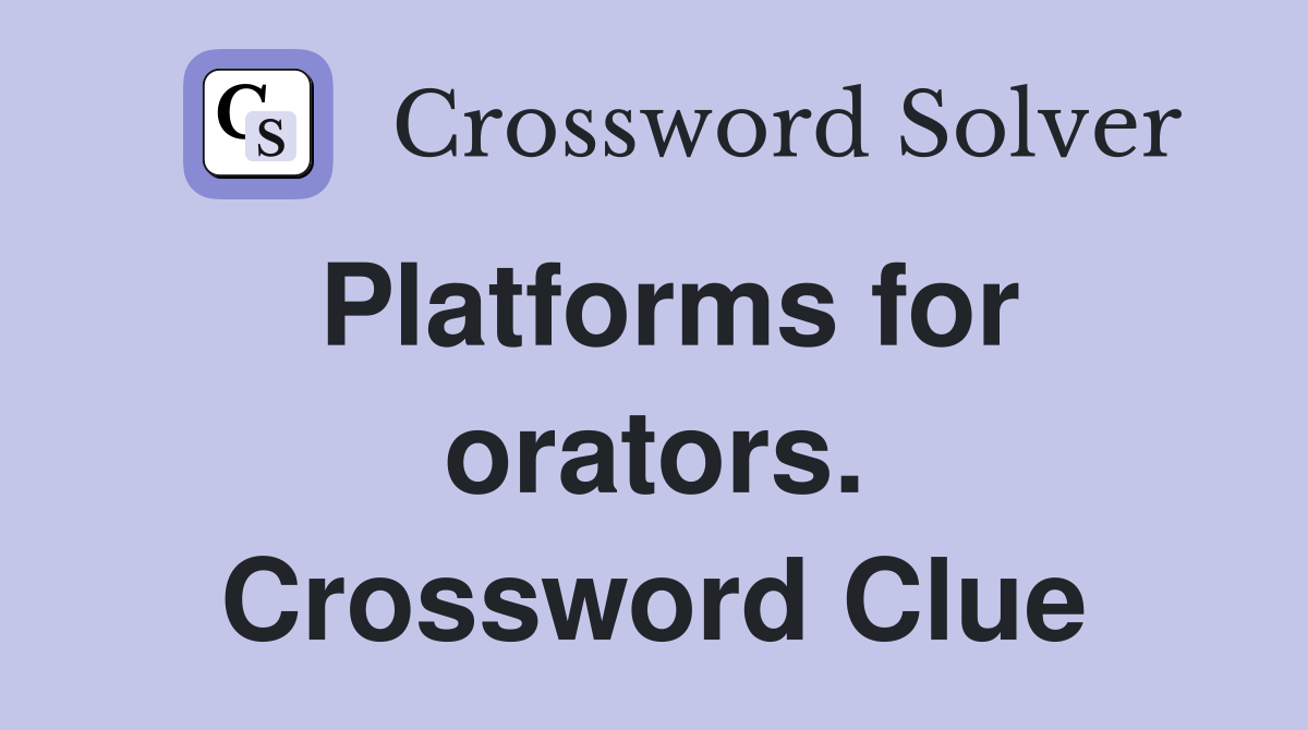 Platforms for orators. Crossword Clue