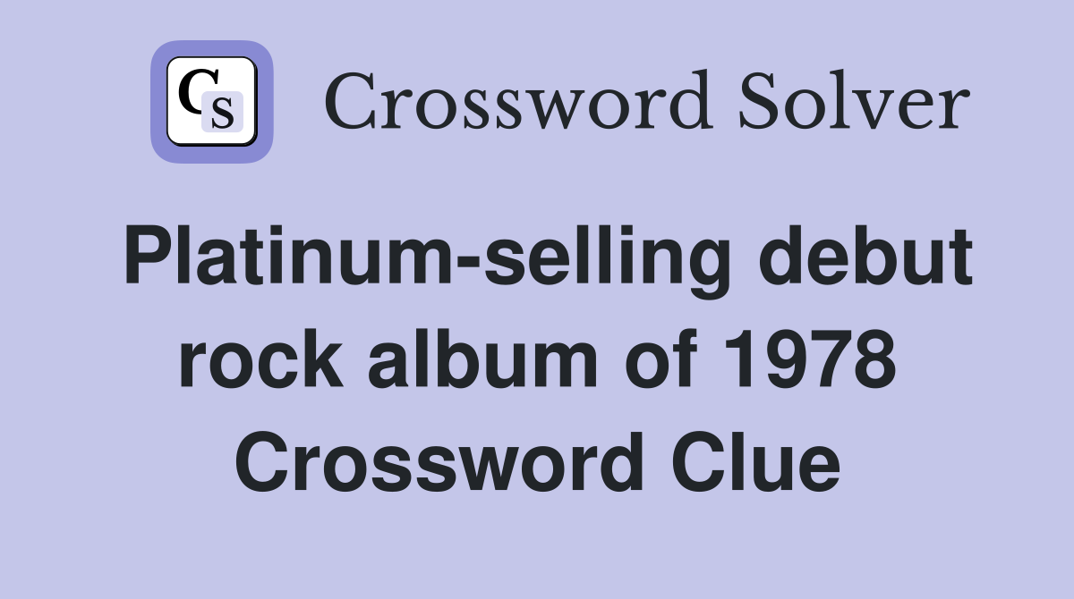 Platinum-selling debut rock album of 1978 Crossword Clue