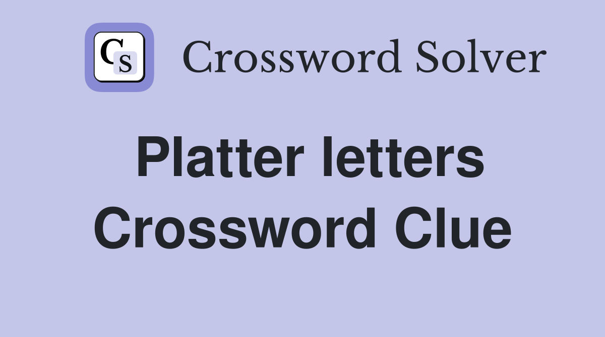 Platter letters Crossword Clue