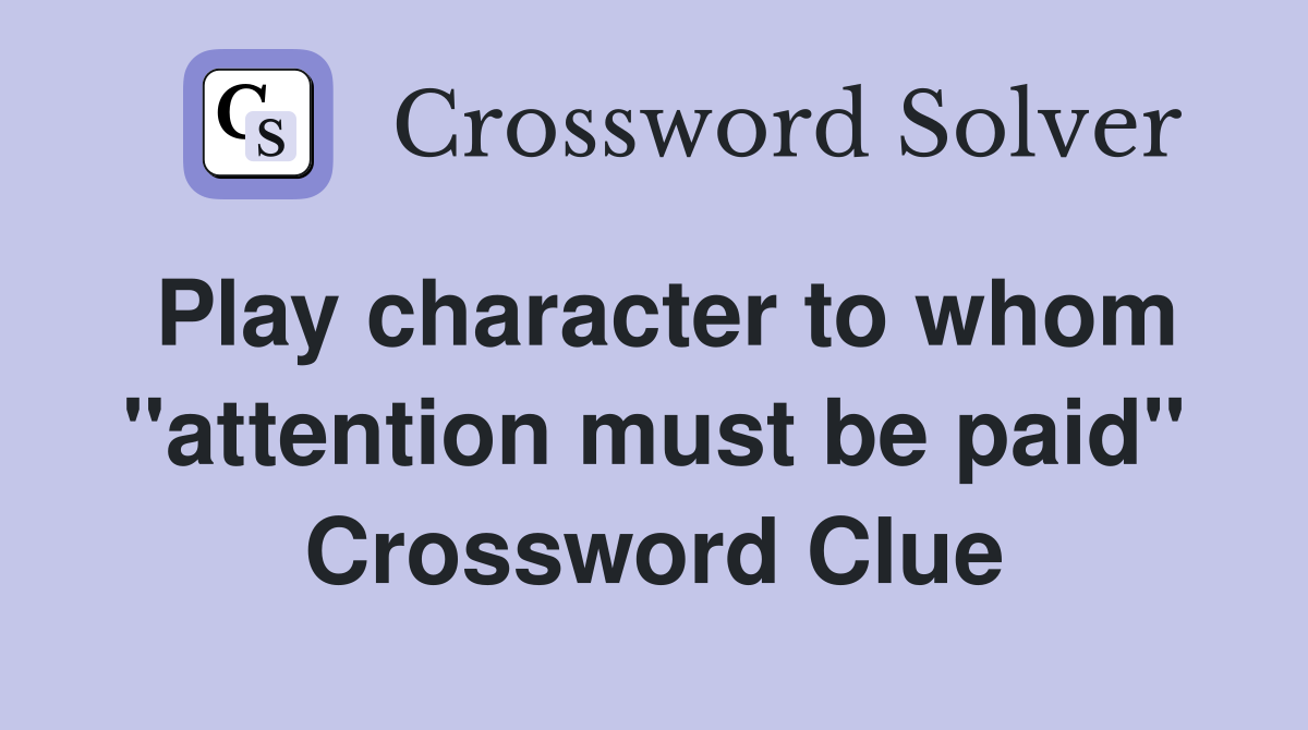 Play character to whom "attention must be paid" Crossword Clue
