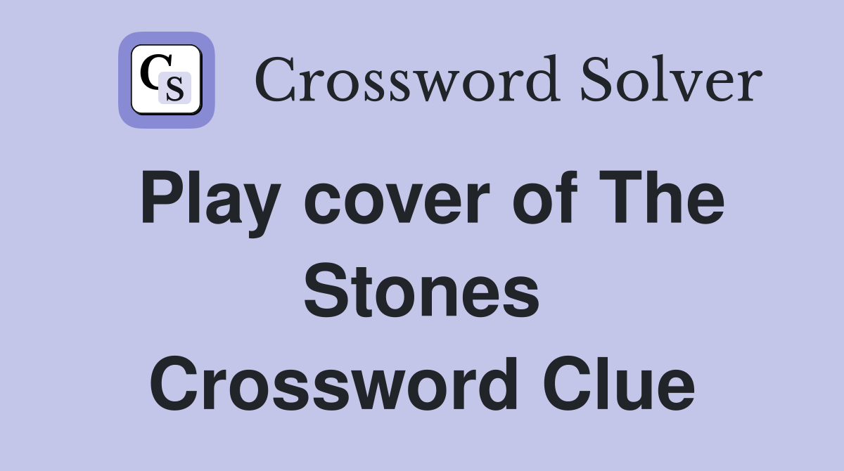 Play cover of The Stones Crossword Clue