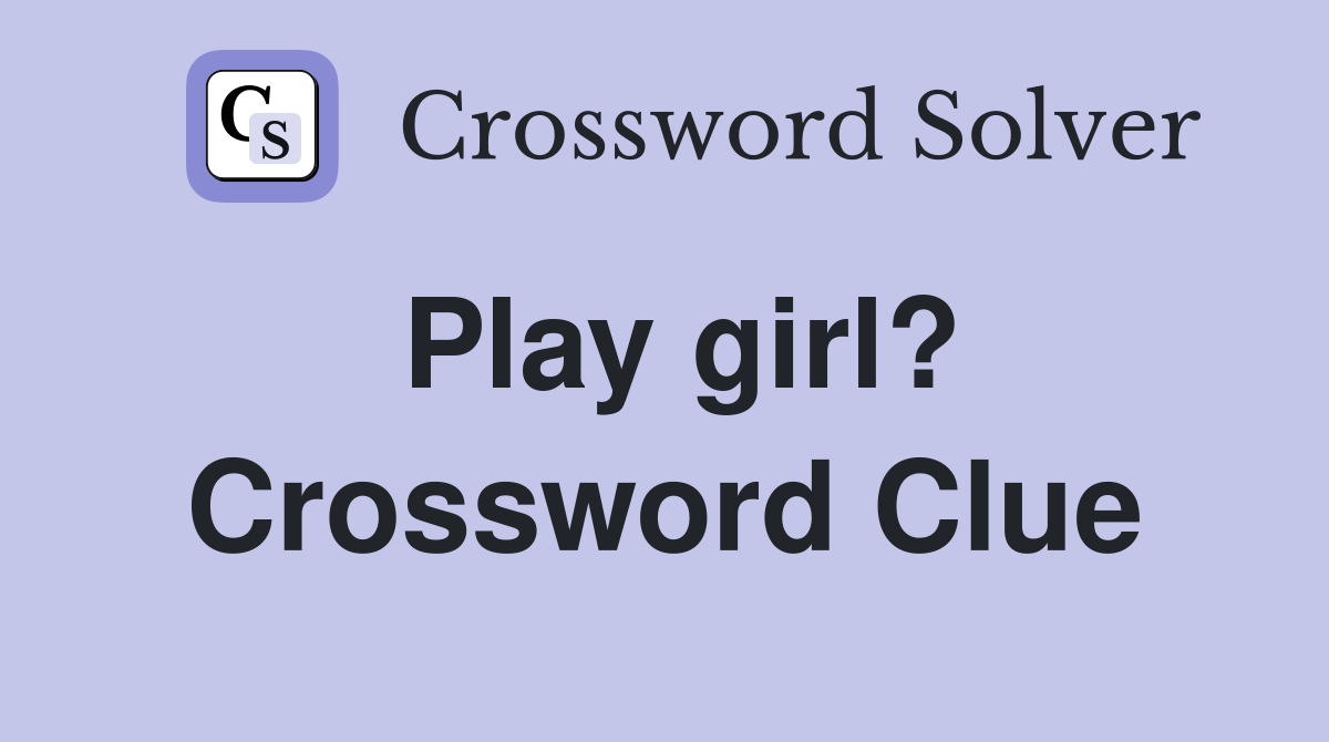 Play girl? Crossword Clue