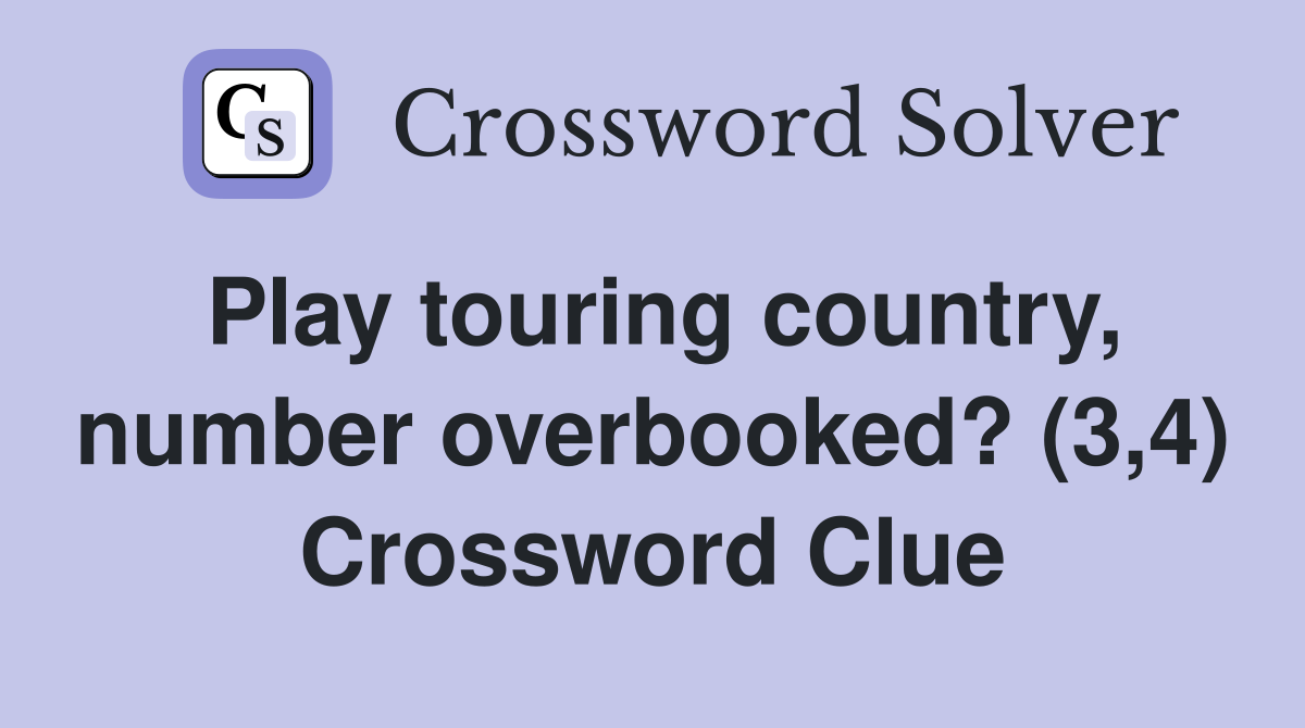 Play touring country, number overbooked? (3,4) Crossword Clue