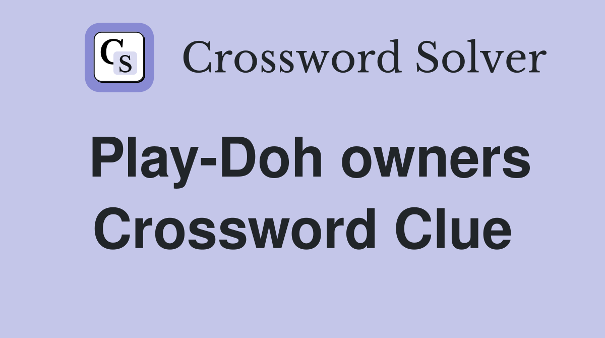 Play-Doh owners Crossword Clue