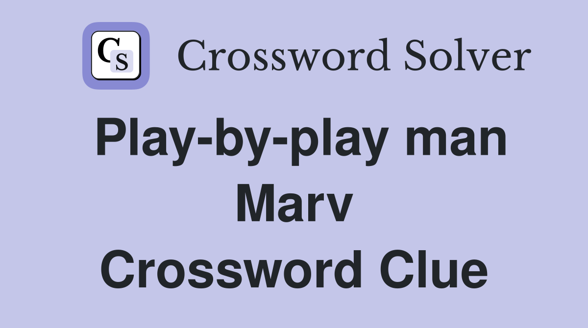Play-by-play man Marv Crossword Clue