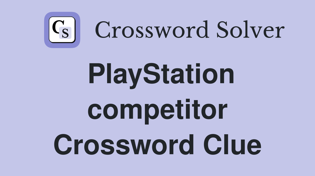 PlayStation competitor Crossword Clue