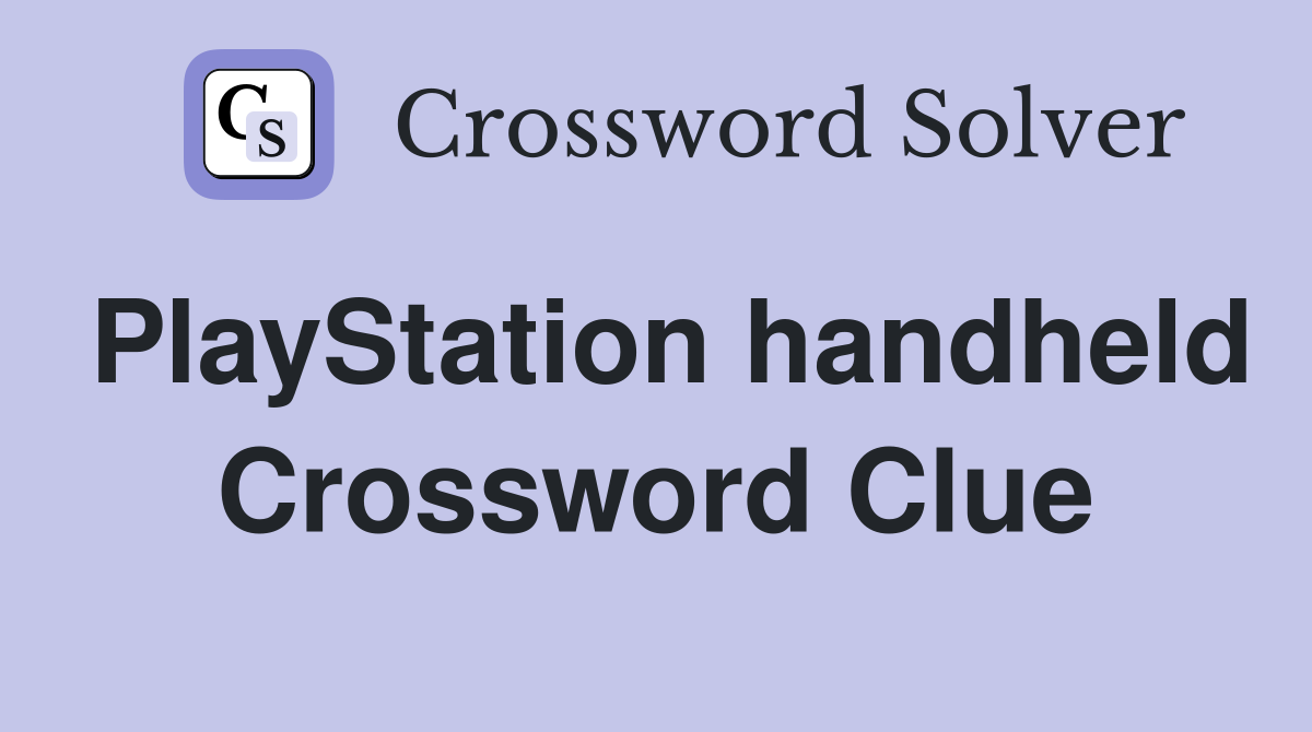 PlayStation handheld Crossword Clue