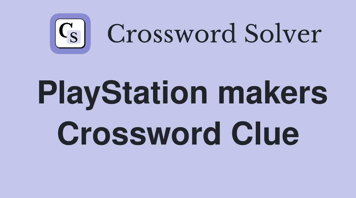 PlayStation makers Crossword Clue