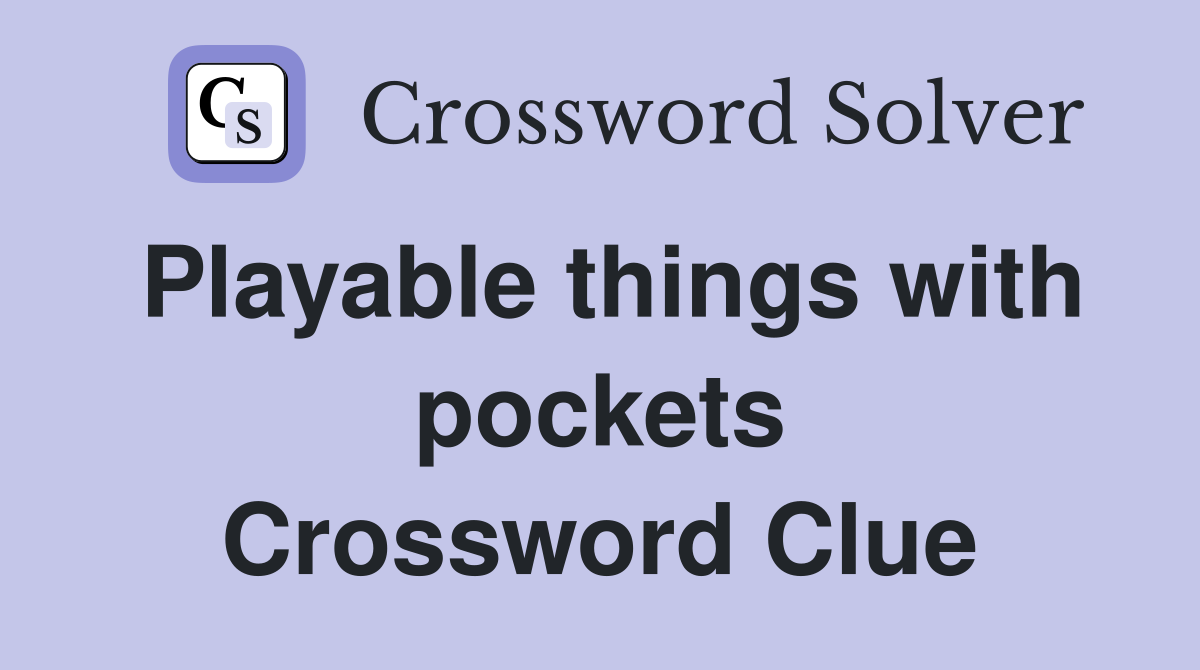 Playable things with pockets Crossword Clue