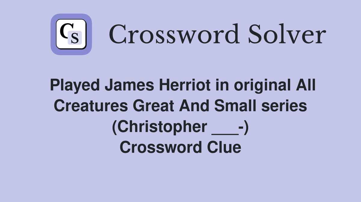 Played James Herriot in original All Creatures Great And Small series