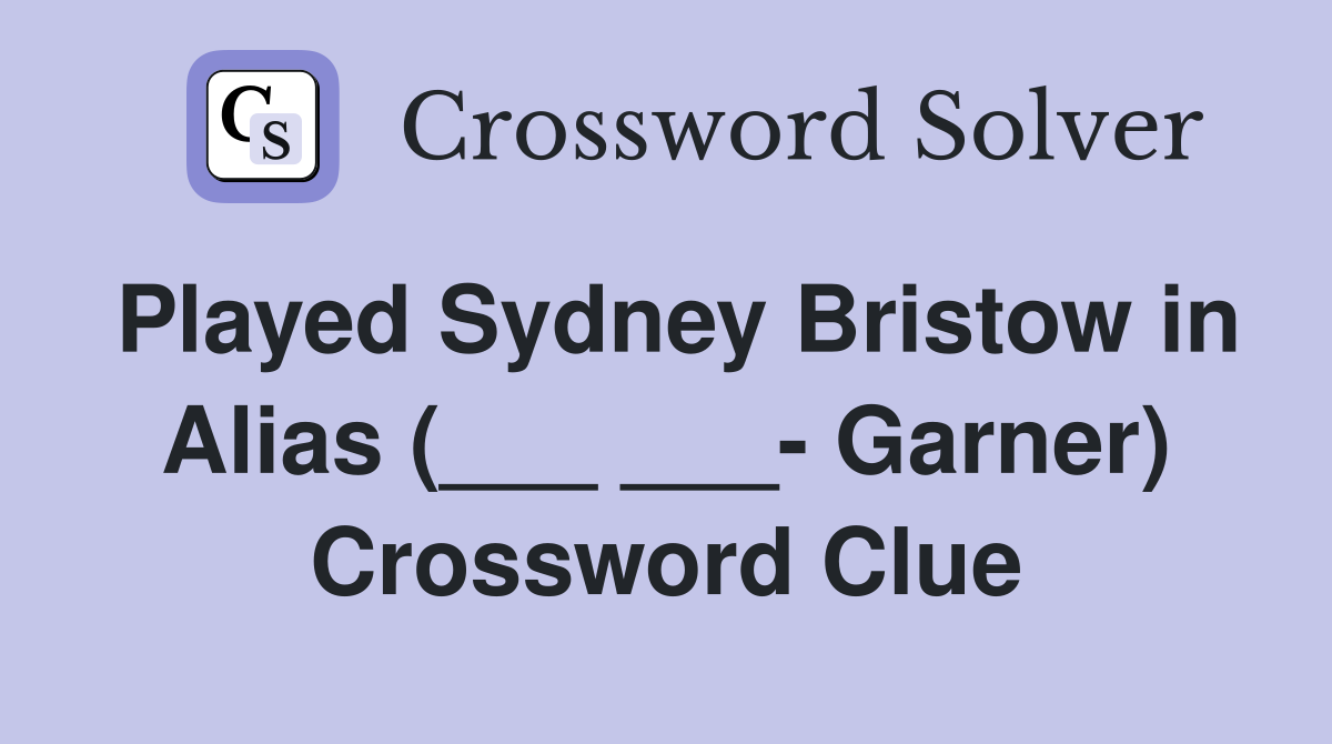 Played Sydney Bristow in Alias (___ ___- Garner) Crossword Clue