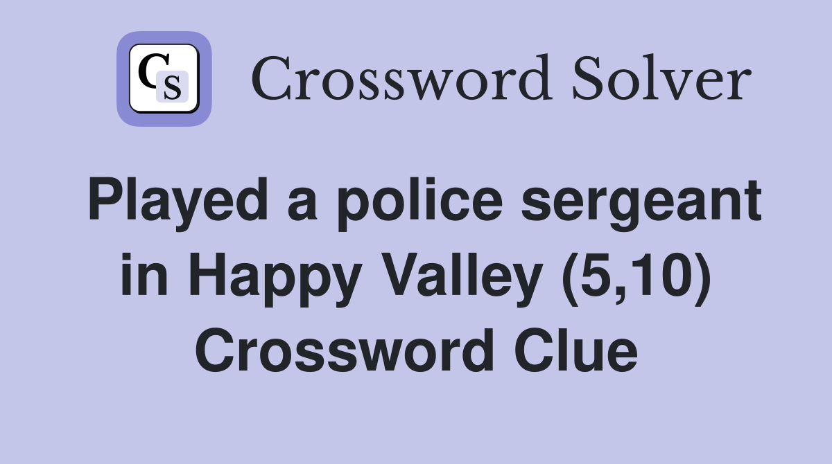 Played a police sergeant in Happy Valley (5,10) Crossword Clue