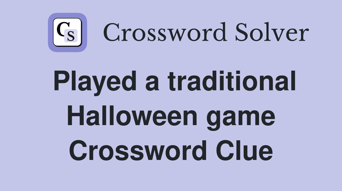 Played a traditional Halloween game Crossword Clue