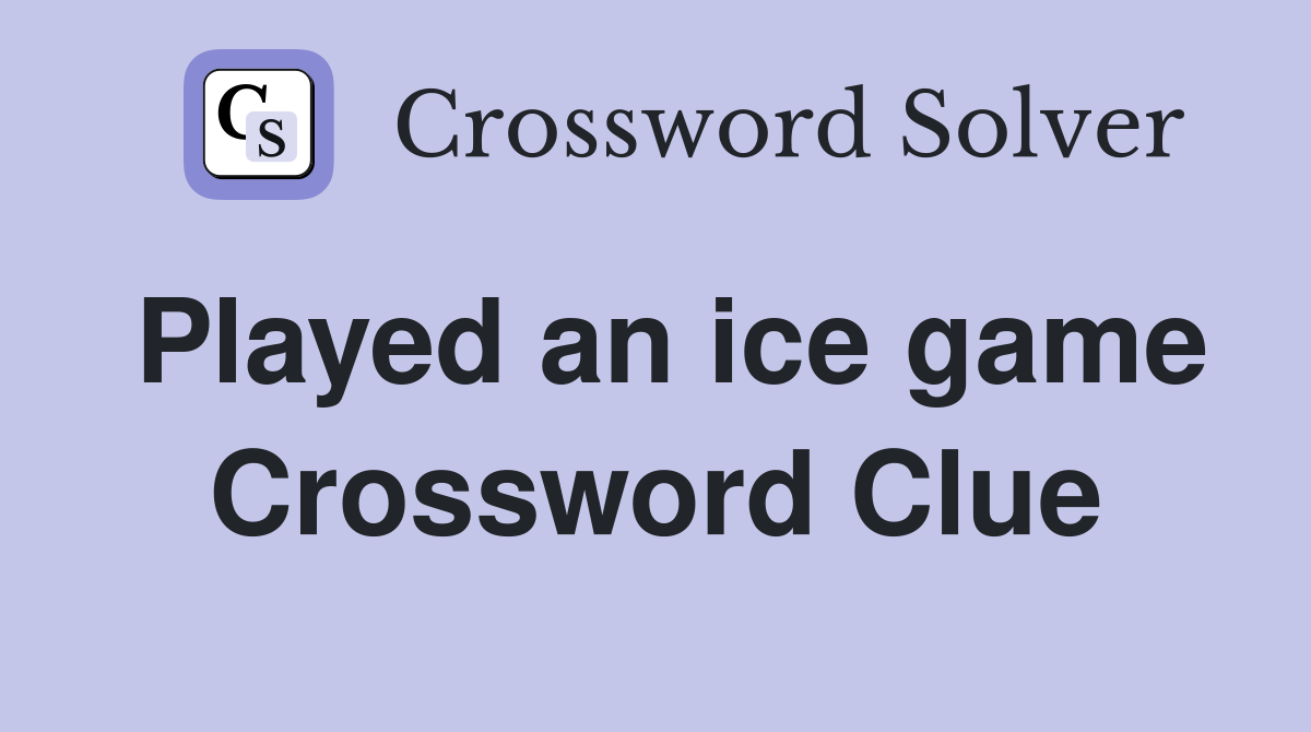 Played an ice game Crossword Clue