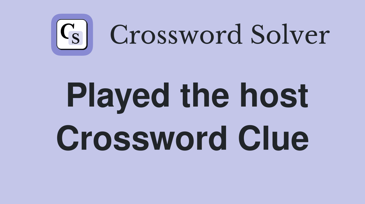 Played the host Crossword Clue