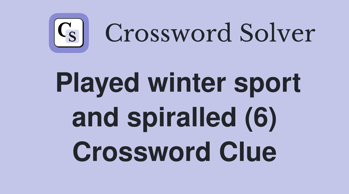 Played winter sport and spiralled (6) Crossword Clue